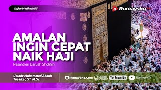 Kajian Muslimah : Amalan Ingin Cepat Naik Haji #02 - Ustadz M Abduh Tuasikal