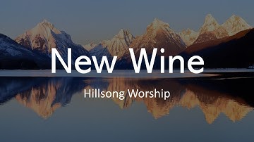 New Wine - Hillsong Worship (Lyric video)