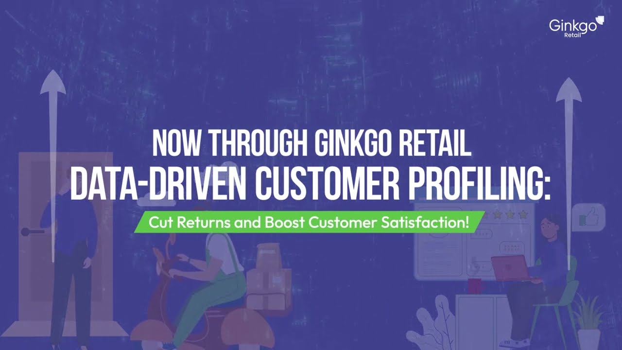 Ginkgo Retail's Data Driven Customer Profiling: Cut returns and boost customer satisfaction