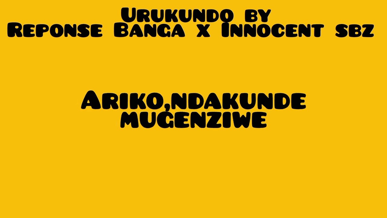 URUKUNDO by Reponse Banga Ft Innocent Sbz #Lyrics Vidéos
