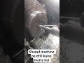 kharad machine pe drill kaise marte hai #vlogs #cnc #youtubeshorts