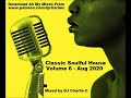 Soulful House Classics - Vol 6 - Aug 2020 - DJ Charlie C