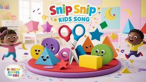 Snip Snap | Snip Snap Scissors | Fun Kids Song for Creative Play | Catchy Nursery Rhyme & Dance Song