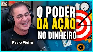O PODER DA AÇÃO NO DINHEIRO (PAULO VIEIRA) | Irmãos Dias Podcast #43 Profile