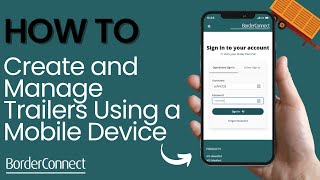How to Create and Manage Trailer Profiles in BorderConnect With a Mobile Device