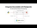 Serverless Stream Processing with Decodable and Redpanda Serverless