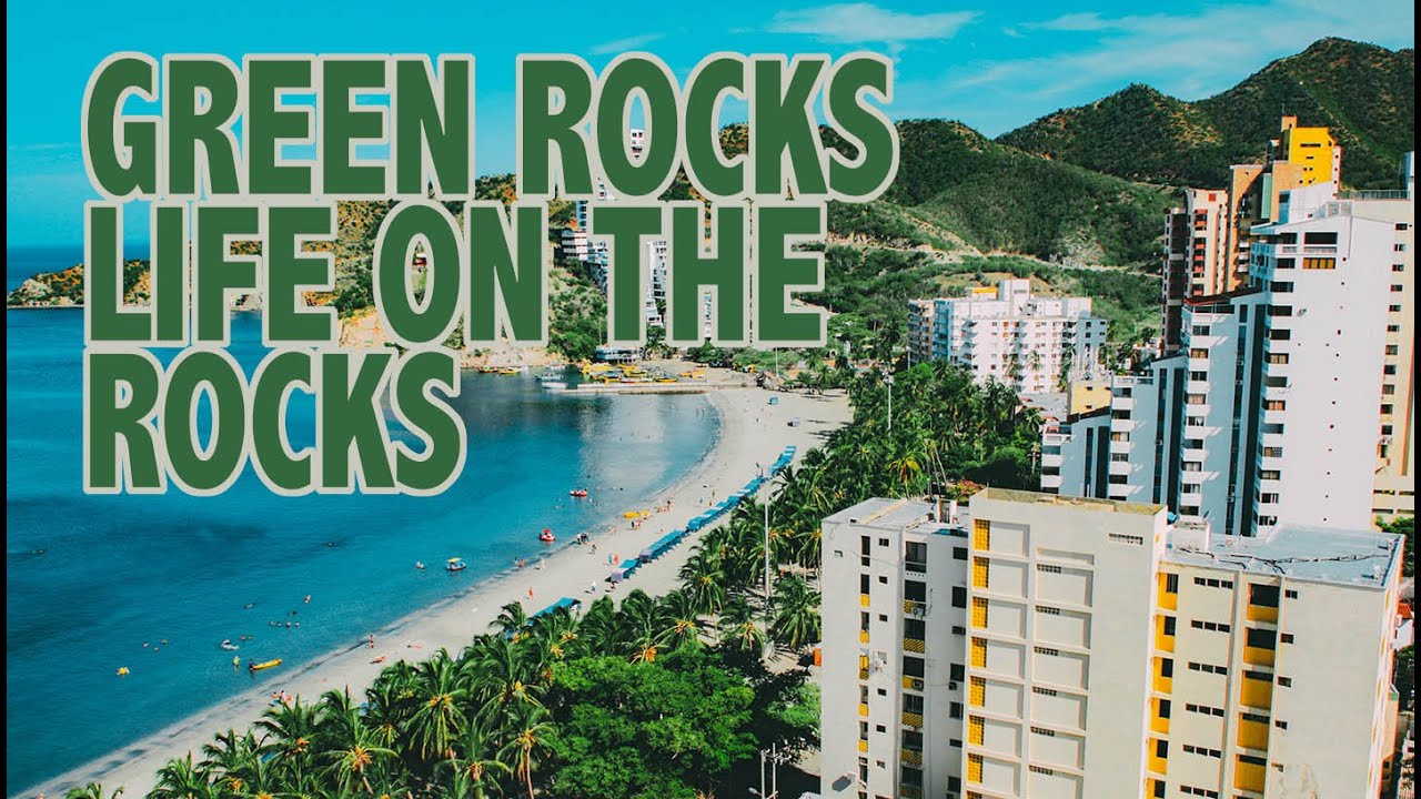 GREEN ROCKS LIFE ON THE ROCKS - What Matters - YouTube