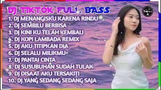 DJ TIKTOK SLOW 2021 FULL ALBUM REMIX • DJ KU MENANGIS MENANGISKU KARENA RINDU • DJ TIKTOK 2021