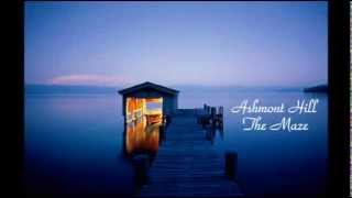 Video thumbnail of "Ashmont Hill ~ The Maze (song and lyrics)"