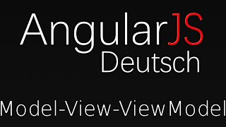 AngularJS [1] - Rahmeninformationen und Model View ViewModel (Deutsch)