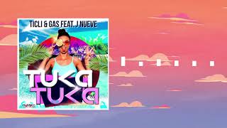 Ticli & Gas feat. J Nueve - Tuka Tuka