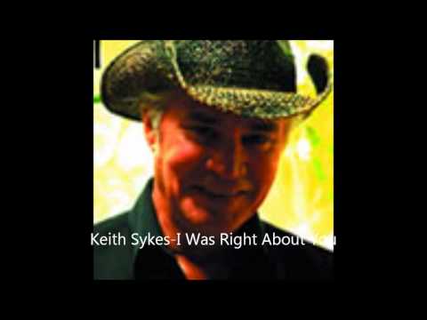 KEITH SYKES, I WAS RIGHT ABOUT YOU