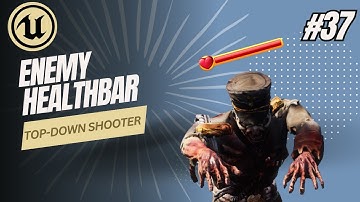 Unreal Engine 5.6 - Enemy Health Bar - TOP-DOWN SHOOTER EP.37 (Project Download)