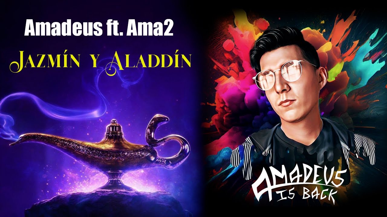 Amadeus ft Ama 2  - Jazmin y Aladdin