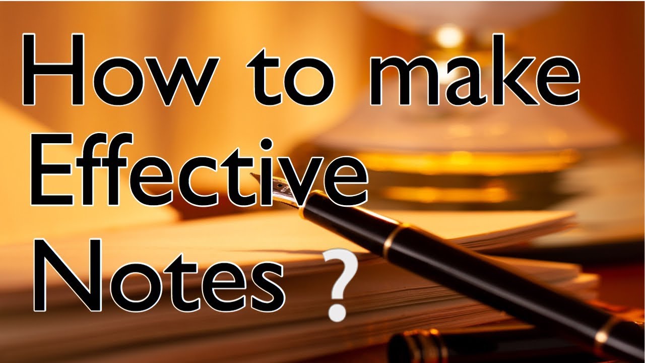 How to Make Effective Notes | Why it is important to make Notes ...