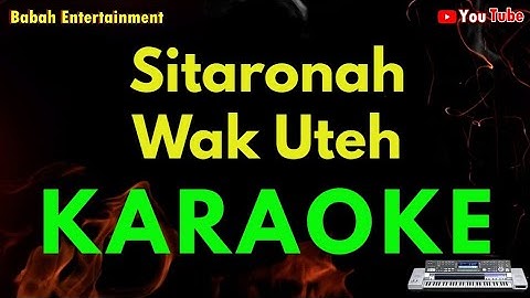 Sitaronah karaoke || Wak uteh group