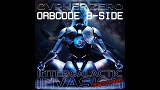 Cypher Zero - Intergalactic Invasion (Instrumental Mix)