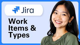 Jira Tutorial | Work Items & Work Types Explained