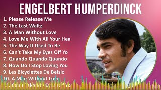 Engelbert Humperdinck 2024 MIX Best Songs - Please Release Me, The Last Waltz, A Man Without Lov...