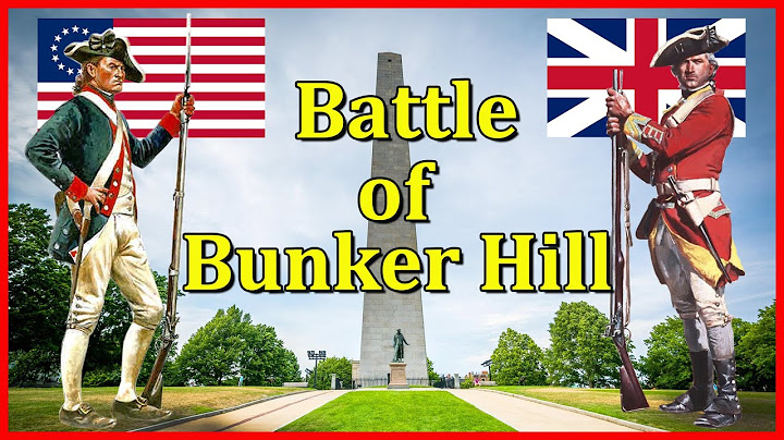 What was the significance and outcome of the Battle of Bunker Hill?