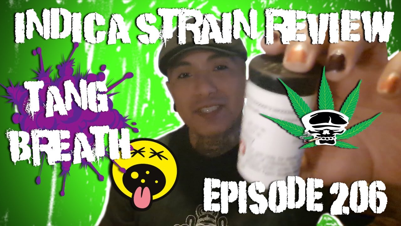 Tang Breath-  Indica Strain Review
