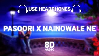 Pasoori × Nainowale Ne (8D AUDIO) | Shae Gill | Ali Shethi | Padmaavat | Intense