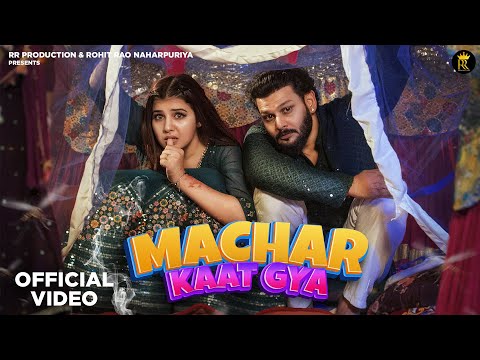 Machar Kaat Gya (Official Video) Rohit Rao Naharpuriya | Khushi Baliyan | New Haryanvi Song 2025