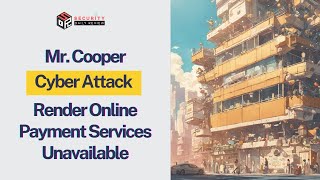Mr. Cooper Cyber Attack Disrupts Online Payment Services Wealth