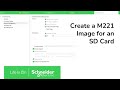 How to create an m221 controller image for an sd card in somachine basic  schneider electric