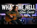 What The Hell - Avril Lavigne Cover | Pop Punk Female Version 2026