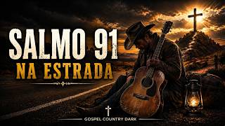 Salmo 91 na Estrada (Clipe oficial) Jesse Walker - Gospel Country Dark 