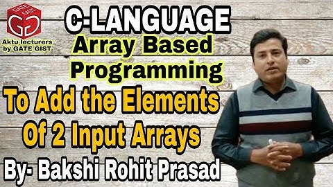 Add the elements of two Arrays || Array Programming in C || Array Example || By- Bakshi Rohit Prasad