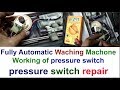 fully automatic washing machine repair of pressure switch &Test the Pressure Switch & Working Washer
