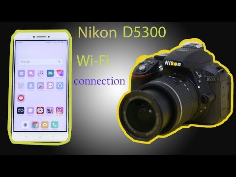 NIKON D5300 WIFI CONNECTION WITH SMARTPHONE.