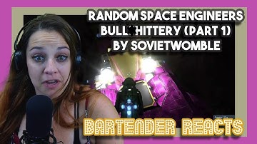 Random Space Engineers BullHittery (part 1) by SovietWomble | First Time Watching