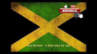 Max Romeo - A little time for Jah