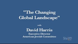 David Harris - "A Changing Global Landscape"