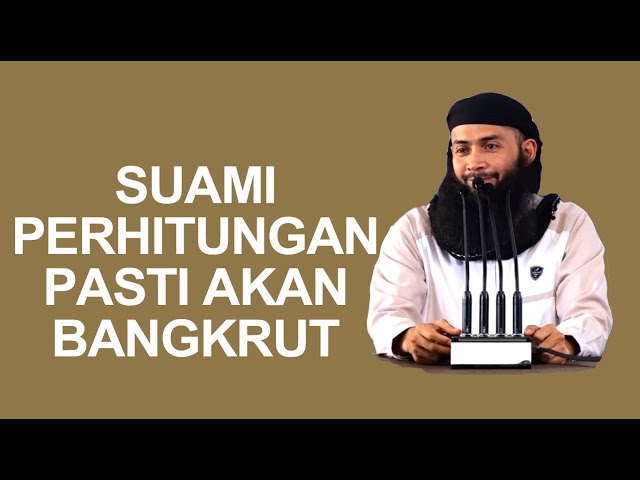 SUAMI PERHITUNGAN PASTI AKAN BANGKRUT - USTADZ SYAFIQ RIZA BASALAMAH class=