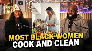 Most Black Women Cook and Clean But Get No Respect