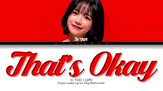 JO YURI - That's okay (Cover) (Color Coded Lyrics Eng/Rom/Han) (조유리 괜찮아도 괜찮아 커버 가사)