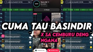 DJ CUMA TAU BASINDIR X SA CEMBURU DENG NGANA GA VIRAL TIKTOK🗿 [SLOWED & REVERB]