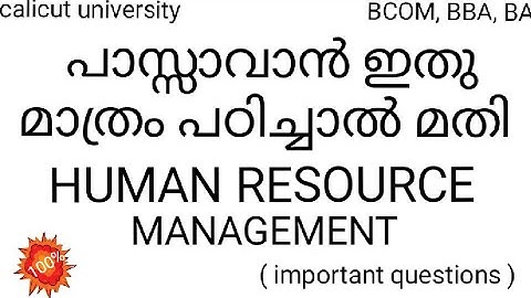 HUMAN RESOURCE MANAGEMENT/IMPORTANT QUESTIONS/BCOM,BBA/previous year/in malayalam/calicut university