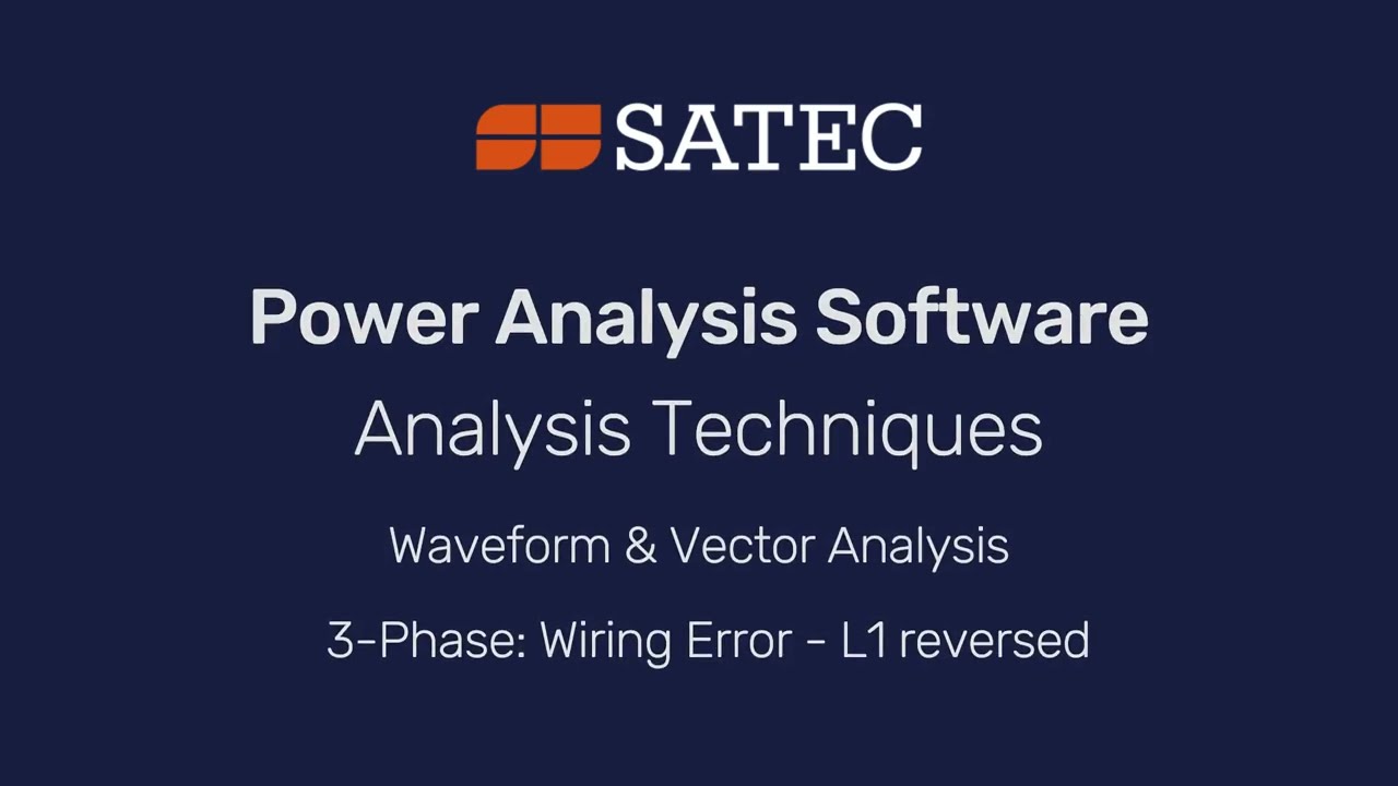 Diagnosing 3 Phase Wiring Errors with SATEC Power Analysis Software (L1 Reversed)