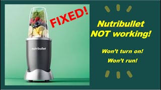 Nutribullet not Won't run, Won't turn ON FIXED - YouTube