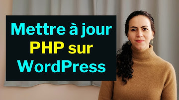 Mettre PHP à jour pour sécuriser WordPress