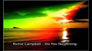 Richie Campbell - Do You No Wrong