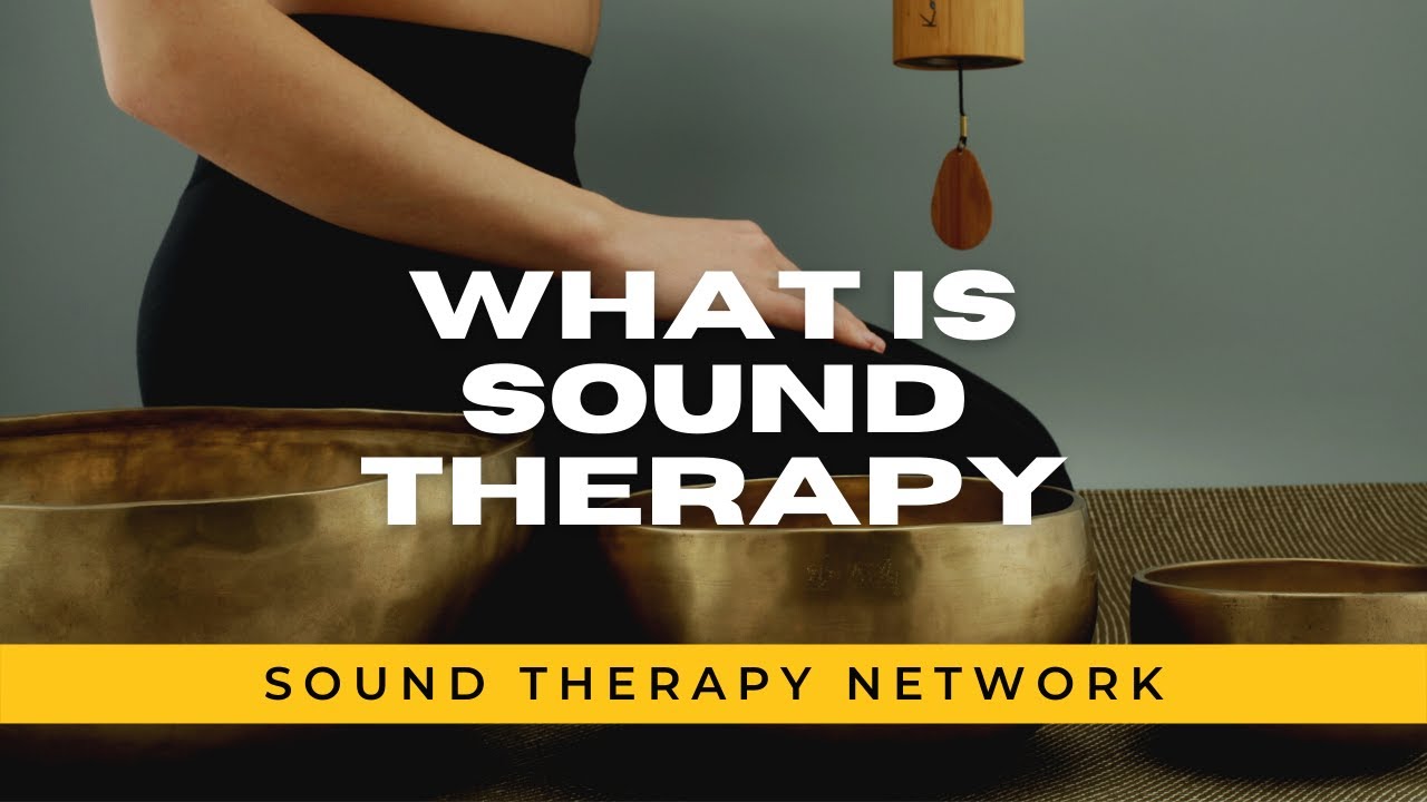 What Is Sound Therapy? YouTube