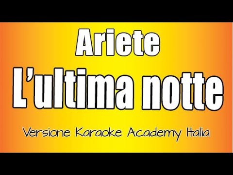 Ariete - L'ultima Notte (Versione Karaoke Academy Italia)