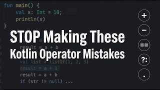 STOP Making These Kotlin Operator Mistakes