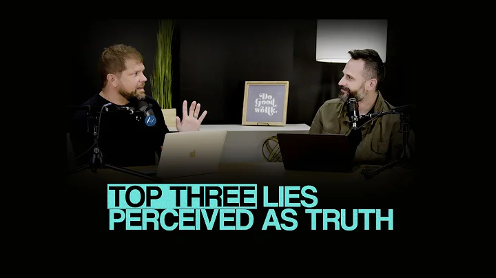 Top Three Lies Perceived As Truth